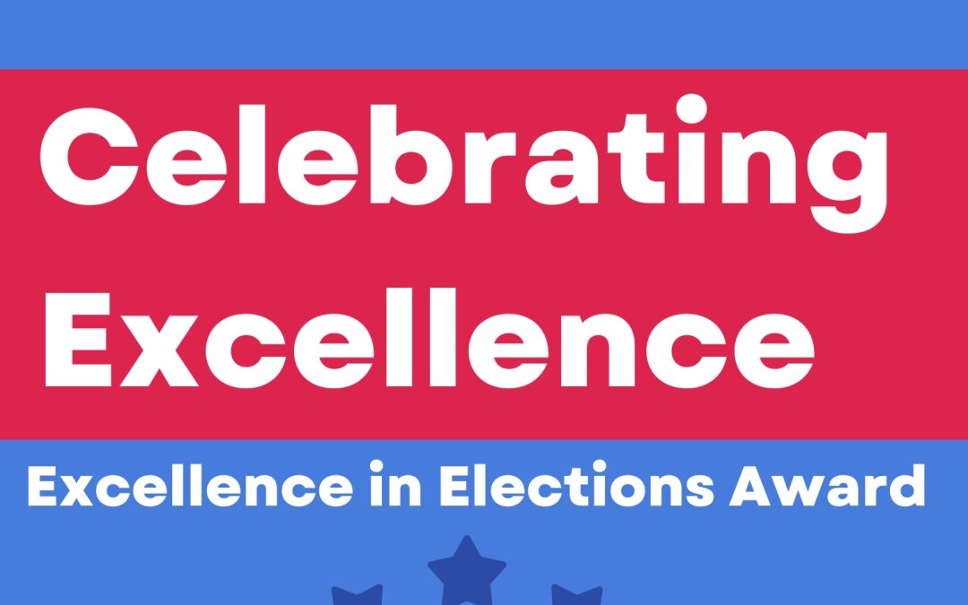 Nominees Wanted for 2026 Excellence in Elections Award